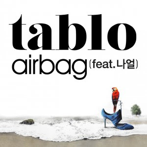 Tablo (Epik High) – Airbag (feat. 나얼)