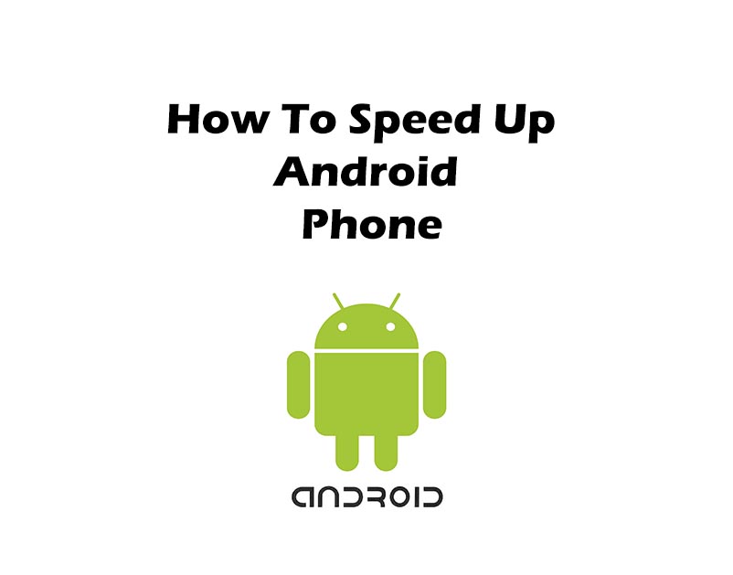 How To Speed Up Your Android Phone