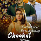 Chahat Ek Nasha webseries  & More