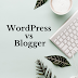 WordPress vs Blogger - Which is better for your blog?