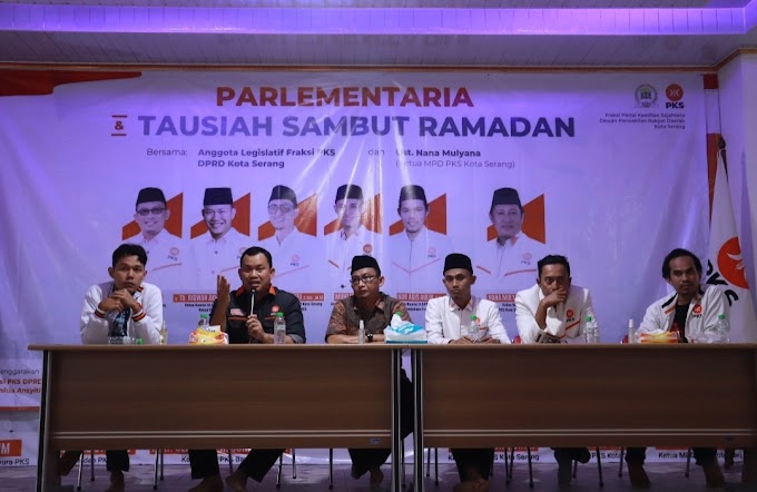 Paparkan Kiprah Perjuangan, PKS Kota Serang Gelar Parlementaria dan Tausiyah Sambut Ramadhan