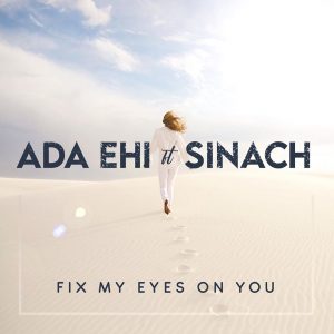 Download Music Mp3:- Ada Ft Sinach – Fix My Eyes