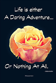 Life Is an adventure or nothing at all quote