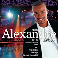 Alexandre Pires - Em Casa Ao Vivo (2008) - CD Completo Download