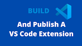 Build And Publish A VS Code Extension Using Javascript