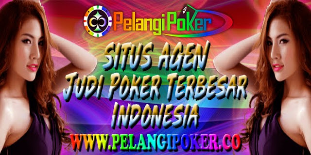 Situs-Agen-Judi-Poker-Terbesar-di-Indonesia