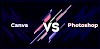 Canva vs Photoshop: Comparison