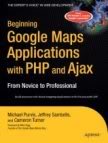 Beginning Google Maps applications with PHP and Ajax