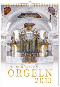 Die schönsten Orgeln 2013: Kalender ohne CD