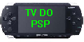 TV DO PSP