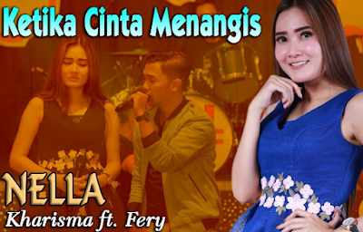 Lagu Ketika Cinta Menangis - Nella Kharisma Mp3 versi Dangdut Koplo