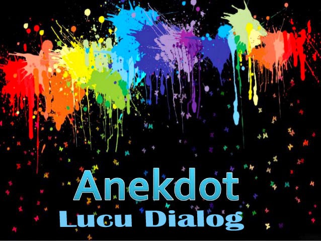 Contoh Dialog Anekdot - Contoh Club