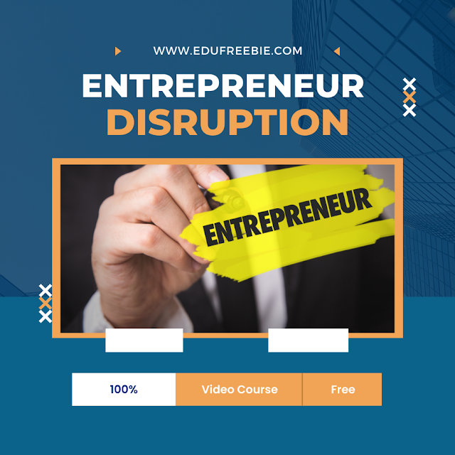 How to make money online with the 100% free video course of Entrepreneur Disruption