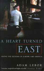 A Heart Turned East: Among the Muslims of Europe and America