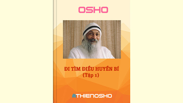 Osho - Thiền Động (Đi Tìm Điều Huyền Bí - Tập 1)