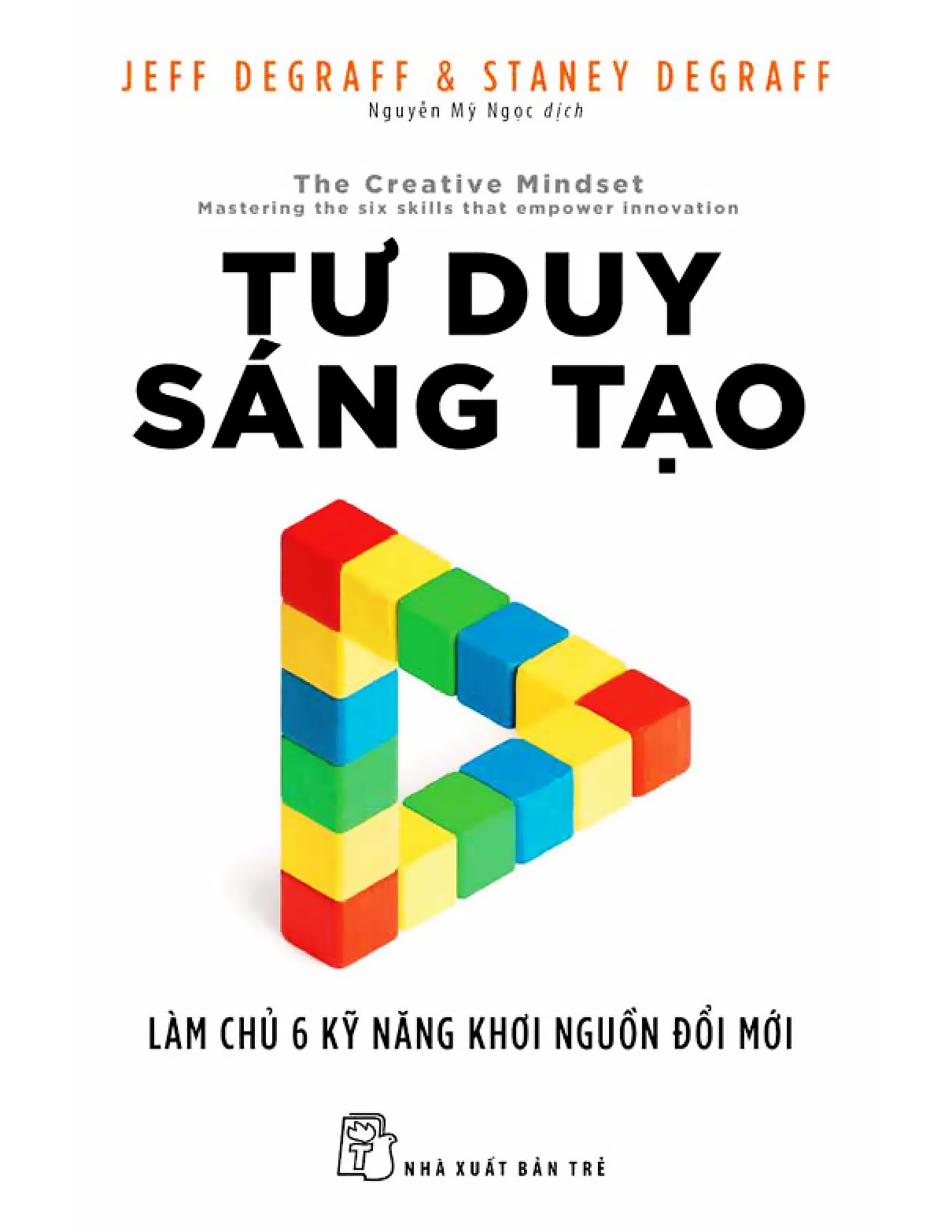 Tư Duy Sáng Tạo: Làm Chủ 6 Kỹ Năng Khơi Nguồn Đổi Mới ebook PDF-EPUB-AWZ3-PRC-MOBI