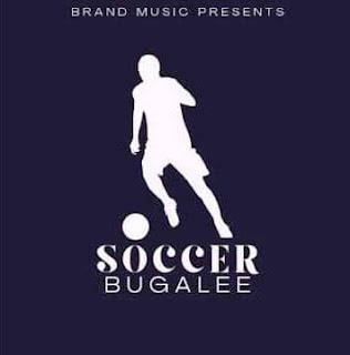 AUDIO | Bugalee – Soccer (Mp3 Audio Download)