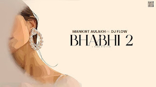 Bhabhi 2 Lyrics In English Translation – Mankirt Aulakh