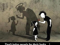 DON'T JUDGE PEOPLE BY THEIR LOOKS