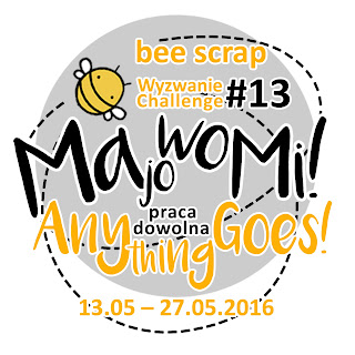 http://beescrapshop.blogspot.com/2016/05/wyzwanie-majowe-13-may-challenge-13.html