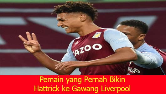 Pemain yang Pernah Bikin Hattrick ke Gawang Liverpool