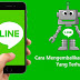 Mengembalikan Chat Line Yang Terhapus