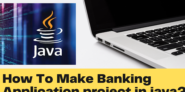How To Make Banking application project in java?