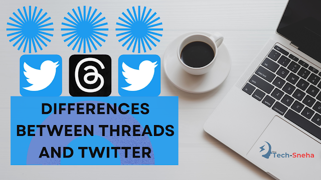 Differences Between Threads and Twitter