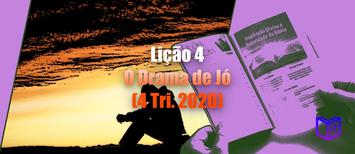 Lição 4 - O Drama de Jó (4 Tri. 2020)