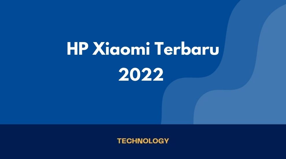daftar hp xiaomi terbaru 2022