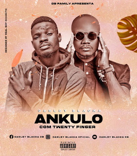 Darley Black Ft. Twenty Fingers - Ankulo [Exclusivo 2021] (Download MP3)