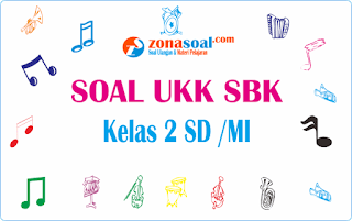  Berikut ini adalah materi soal latihan ulangan UKK mata pelajaran SBK kelas  Materi Soal UKK SBK Kelas 2 SD berikut Kunci Jawaban