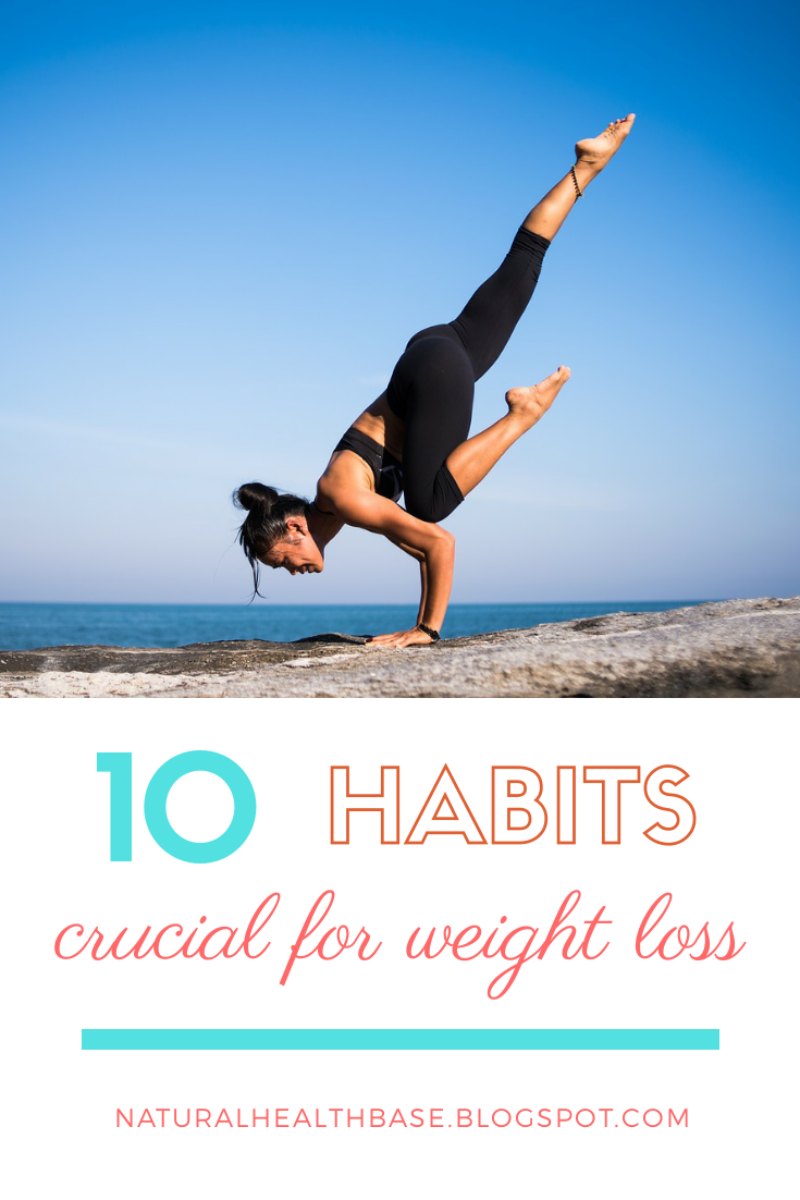 10 Crucial Habits For Weight Loss