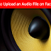 Upload Audio Facebook