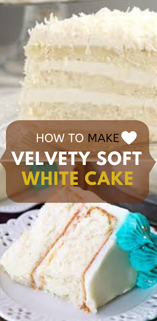 How to Make Velvety Soft White Cake