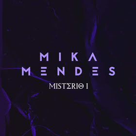 Mika Mendes - Mistério 1 (Álbum) [Exclusivo 2019] (DOWNLOAD MP3)