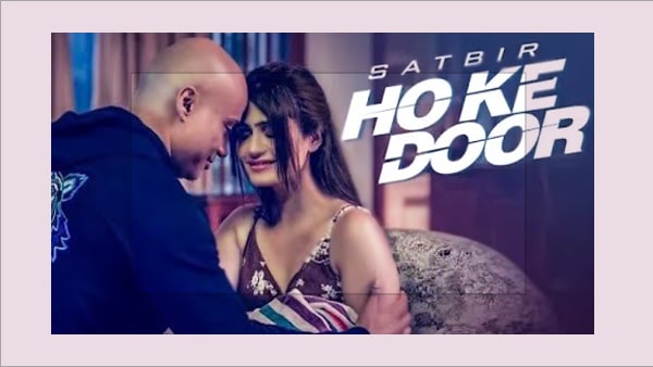 Ho Ke Door  - Satbir Aulakh-  Panjabi Song (lyrics)