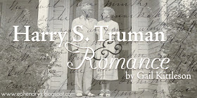 Harry S. Truman & Romance by Gail Kittleson | Thinking Thoughts Blog