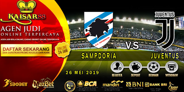 PREDIKSI BOLA TERPERCAYA SAMPDORIA VS JUVENTUS 26 MEI 2019