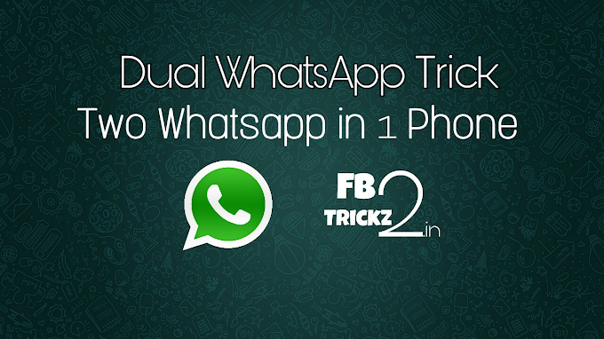 How to use 2 WhatsApp in one Phone 2016 Trick - FbTrickz2.in