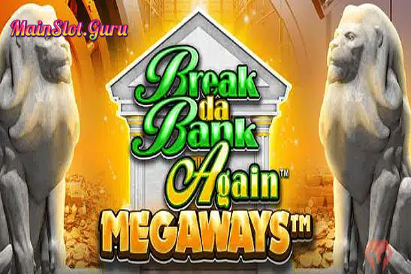 Main Gratis Slot Demo Break Da Bank Again Megaways Microgaming