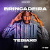 Tediako - Brincadeira (Prod 2k No Beat) [DOWNLOAD]