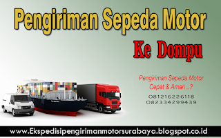 JASA EKSPEDISI PENGIRIMAN SEPEDA MOTOR SURABAYA-DOMPU