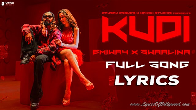 Kudi song Lyrics | Emiway Bantai, Swaalina | Mihir Gulati | Namoh Studios