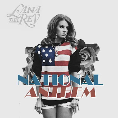 Lana Del Rey - National Anthem Lyrics