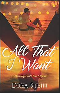 All That I Want: A Queensbay Small Town Romance