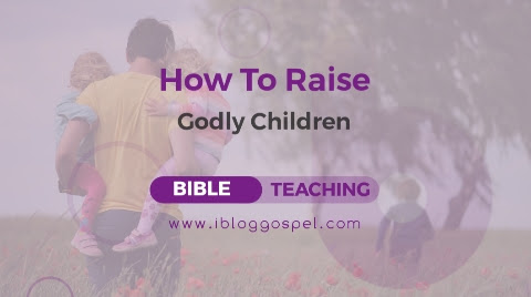 How To Raise Christian Children