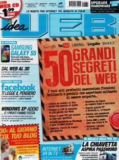 Idea Web 155 - Aprile 2014 | ISSN 1592-7725 | PDF HQ | Mensile | Internet | Computer Graphics | Programmazione | Software
Dedicata ai navigatori inesperti è la rivista che parla di Internet!
Pratica, utile, divertente... per chi dalla Rete vuole idee... per chi vuole cavare un ragno dal Web! É più che un'idea... si fa così: esempi, tutorial, guide perché le idee siano anche pratica oltre che pratiche.