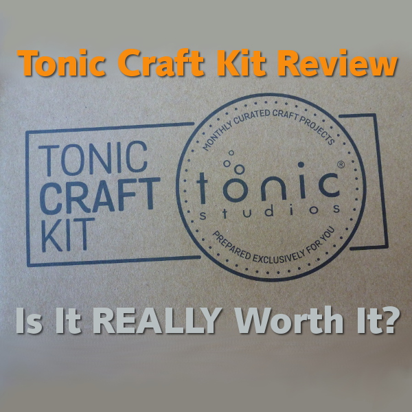 Brutally Honest Tonic Craft Kit Review: Is This Monthly Subscription Box Worth It? CraftyMarie Reviews Tonic Studios Nuvo