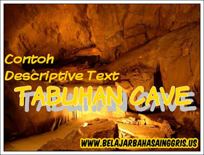 Contoh Descriptive Text Singkat: Tabuhan Cave + Terjemahan